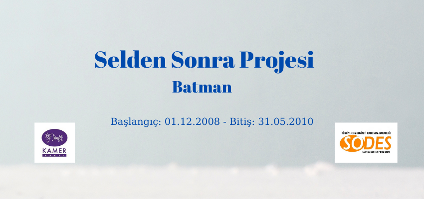 Batman Selden Sonra Projesi 01.12.2008 - 31.05.2010