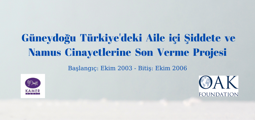 Güneydoğu Türkiye'deki Aile İçi Şiddete ve Namus Cinayetlerine Son Verme Projesi